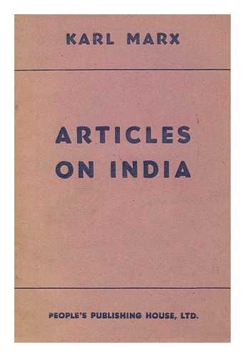 MARX, KARL (1818-1883) - Articles on India