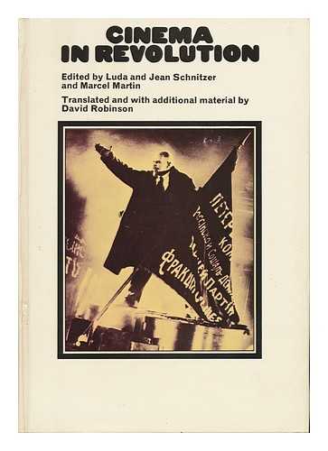 SCHNITZER, LUDA AND JEAN - Cinema in Revolution : the Heroic Era of the Soviet Film. / Edited by Luda and Jean Schnitzer and Marcel Martin. Translated and with Additional Material by David Robinson