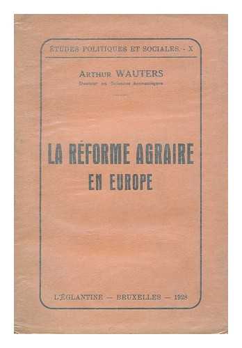 WAUTERS, ARTHUR (1890-1960) - La reforme agraire en Europe / Arthur Wauters