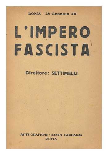 SETTIMELLI - L'Impero Fascista : rivista mensile / direttore Settimelli