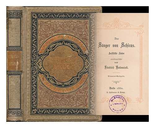 BODENSTEDT, FRIEDRICH (TRANS., 1819-1892) - Der sanger von Schiras / Hafisische Lieder verdeutscht durch Friedrich Bodenstedt