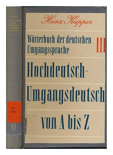 KUPPER, HEINZ - Worterbuch der deutschen Umgangssprache, Bd.3 : Hochdeutsch-Umgangsdeutsch, Gesamtstichwortverzeichnis