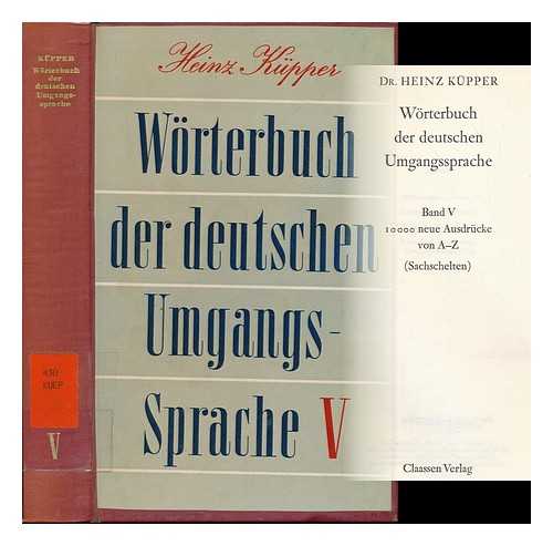 KUPPER, HEINZ - Worterbuch der deutschen Umgangssprache, Bd.5 : 10000 neue Ausdrucke von A-Z (Sachschelten)