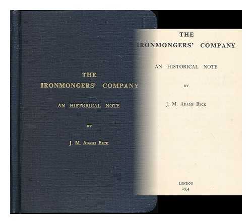 BECK, J. M. ADAMS - The Ironmongers' Company : an historical note