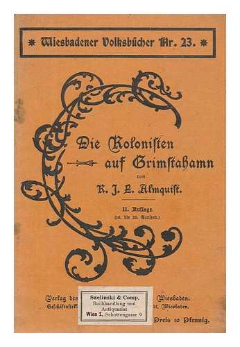 ALMQUIST, K. J. E. - Die Kolonisten auf Grimstahamn / von K.J.E. Almquist