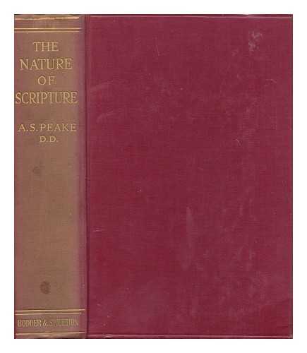 PEAKE, ARTHUR SAMUEL (1865-1929) - The nature of scripture