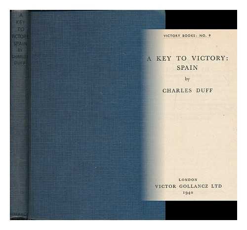 DUFF, CHARLES (1894-1966) - A key to victory : Spain