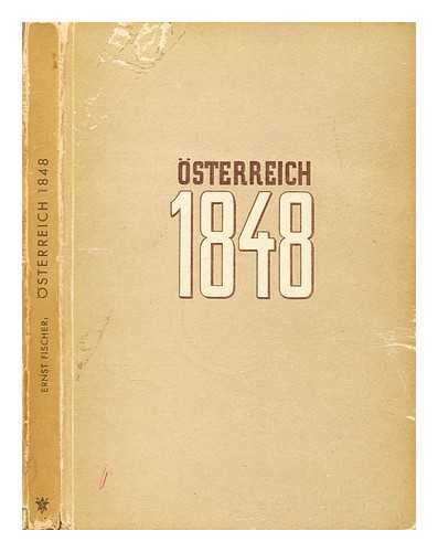 FISCHER, ERNST - Osterreich 1848 : Probleme der demokratischen Revolution in Oesterreich / Ernst Fischer