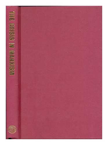 LINDSAY, JACK (B. 1900) - The crisis in Marxism / Jack Lindsay