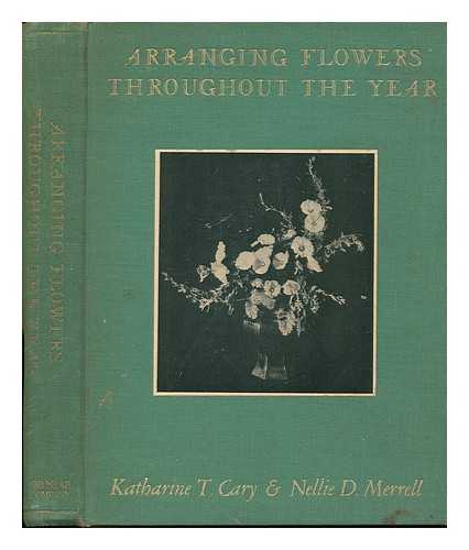 CARY, KATHARINE THOMAS - Arranging flowers throughout the year