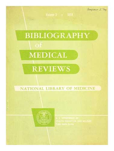 NATIONAL LIBRARY OF MEDICINE - Bibliography of Medical Reviews 1958 Vol. [3]