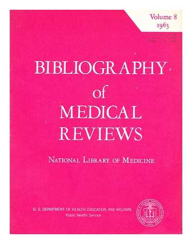 NATIONAL LIBRARY OF MEDICINE - Bibliography of Medical Reviews 1963 [Volume 8]