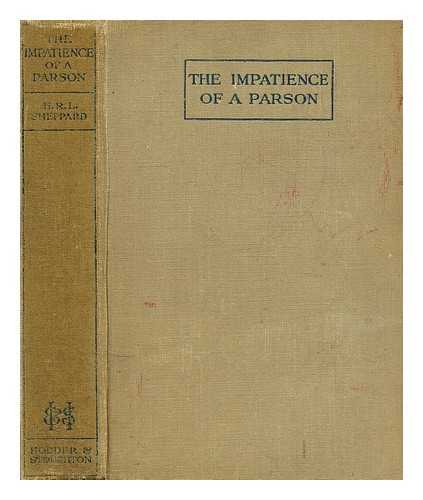 SHEPPARD, H. R. L. - The impatience of a Parson