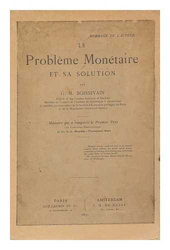 BOISSEVAIN, GIDEON MARIA (1837-) - Le probleme monetaire et sa solution