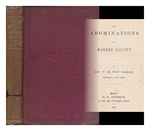 TALMAGE, THOMAS DE WITT (1832-1902) - The abominations of modern society