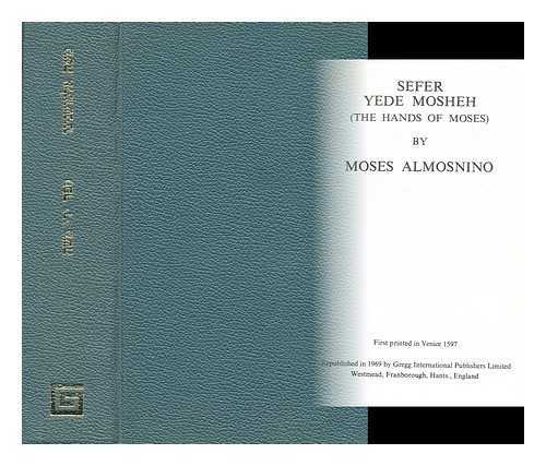 Almosnino, Moses ben Baruch (ca. 1515-ca. 1580) - Sefer Yede Mosheh