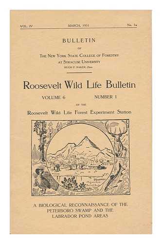 ROOSEVELT WILD LIFE BULLETIN - A Biological Reconnaissance of the Peterboro Swamp and the Labrador Pond Areas Vol 6, No. 1 of the Roosevelt Wild Life Forest Experiment Station, March 1931
