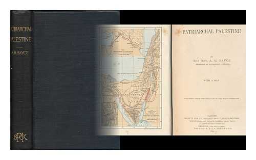 SAYCE, A. H. (ARCHIBALD HENRY), (1845-1933) - Patriarchal Palestine