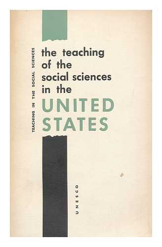 Ehrmann, Henry Walter (1908-). ed. - The teaching of the social sciences in the United States / general editor, Henry W. Ehrmann