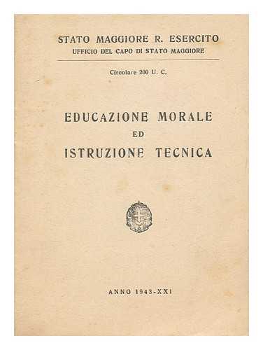 STATO MAGGIORE R. ESERCITO - Educazione morale ed istruzione tecnica