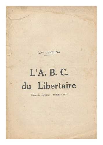 LERMINA, JULES HIPPOLYTE - L' A.B.C. du libertaire