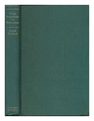 STAFFORD, DAVID (1942- ) - From anarchism to reformism : a study of the political activities of Paul Brousse within the First International and the French socialist movement, 1870-90 / David Stafford