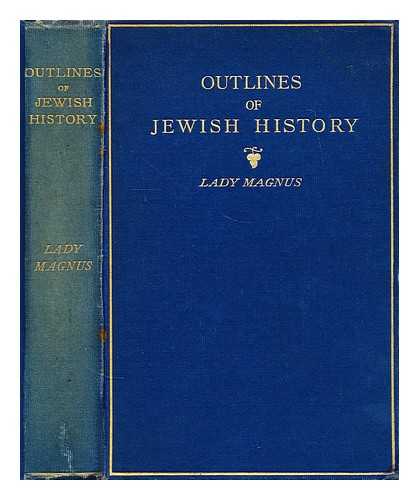 Magnus, Katie, Lady - Outlines of Jewish history : from B.C. 586 to C.E. 1885