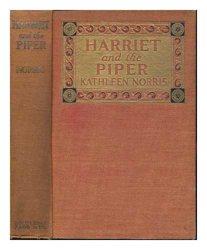 NORRIS, KATHLEEN THOMPSON (1880-1966) - Harriet and the piper