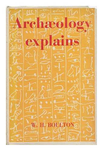 BOULTON, WILLIAM HENRY (1869-?) - Archaeology explains