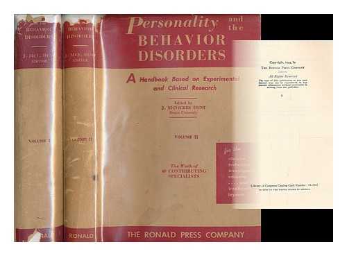 HUNT, J. MCV. - Personality and the behavior disorders : a handbook based on experimental and clinical research  / edited by J. McV. Hunt [Complete in 2 vols]