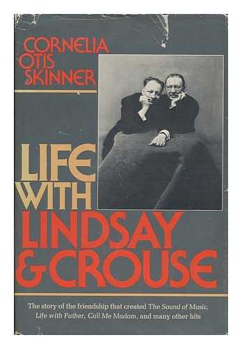 Skinner, Cornelia Otis (1901-1979) - Life with Lindsay & Crouse / Cornelia Otis Skinner
