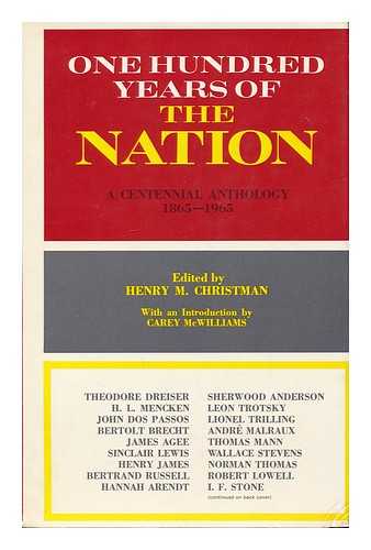 THE NATION (PERIODICAL) - One hundred years of The Nation: a centennial anthology / edited by Henry M. Christman ; Abraham Feldman, poetry editor ; introduction by Carey McWilliams