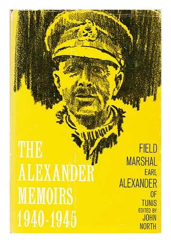 ALEXANDER, HAROLD, EARL ALEXANDER OF TUNIS - The Alexander memoirs, 1940-1945