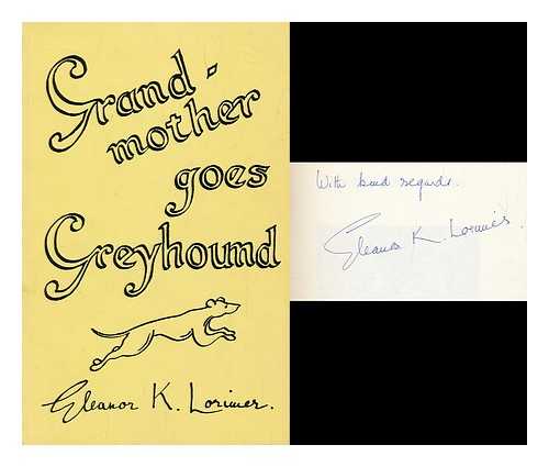 LORIMER, ELEANOR K. - Grandmother goes greyhound : an odyssey of 1966, letters to her family