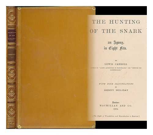 CARROLL, LEWIS (1832-1898). HOLIDAY, HENRY (1839-1927) [ILL.] - The hunting of the snark : an agony in eight fits