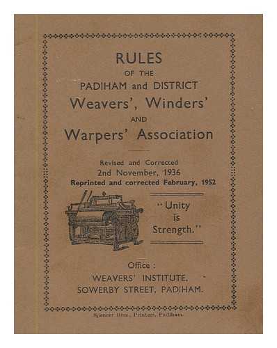 PADIHAM AND DISTRICT WEAVERS', WINDERS' AND WARPERS' ASSOCIATION - Rules of the Padiham and District Weavers', Winders' and Warpers' Association
