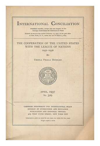 HUBBARD, URSULA PHALLA (1904-) - The cooperation of the United States with the League of nations, 1931-1936, No. 329