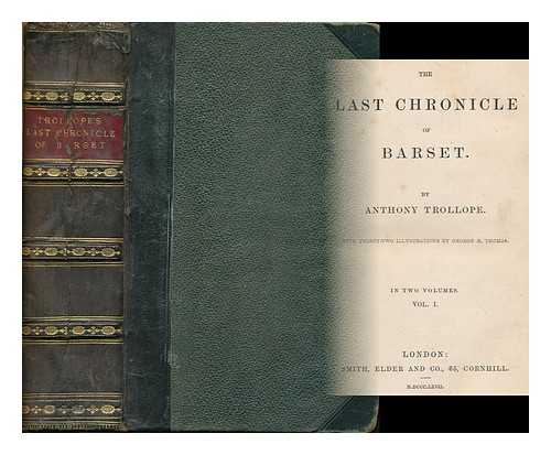 TROLLOPE, ANTHONY (1815-1882) ; THOMAS, GEORGE H. (ILLUS.) - The last chronicle of Barset