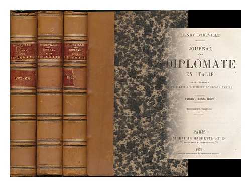 IDEVILLE, HENRI AMEDEE LE LORGNE, COMTE D' (1830-1887) - Journal d'un diplomate en Italie : notes intimes pour servir a l'histoire du second empire - (Complete in 3 volumes)