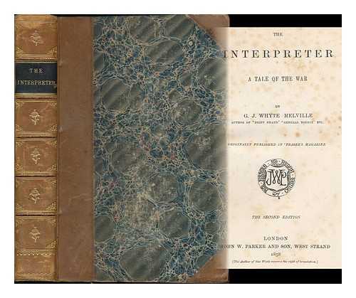 WHYTE-MELVILLE, G. J. (GEORGE JOHN), (1821-1878) - The interpreter : a tale of the war