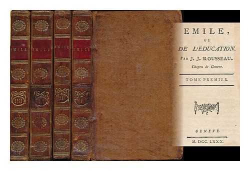 ROUSSEAU, JEAN-JACQUES (1712-1778) - Emile, ou, De l'education / par J.J. Rousseau, citoyen de Geneve - [Complete in 4 volumes]