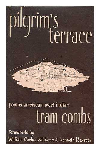 COMBS, TRAM (1924-) - Pilgrim's terrace : poems American, West Indian