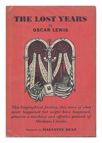 LEWIS, OSCAR (1893-) - The Lost Years A Biographical Fantasy