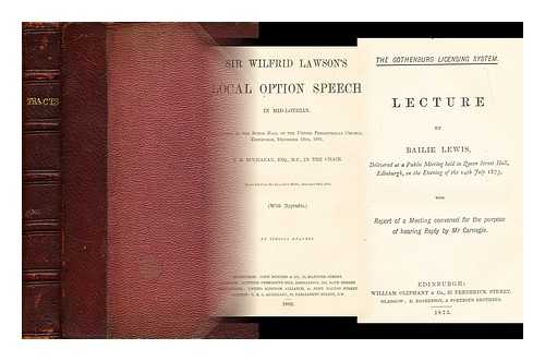 LAWSON, WILFRID, SIR (1829-1906). TUPPER, SIR CHARLES. BAILIE, LEWIS. GALE, HENRY - Sir Wilfrid Lawson's local option speech in Mid-Lothian : The Alcoholic Controversy from Fraser's Magazine; Local Option Speeches by Sir Charles Tupper; The Gothenburg Licensing System Lecture by Bailie Lewis [Temperance Tract]