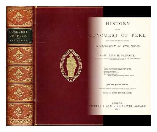 PRESCOTT, WILLIAM HICKLING (1796-1859) - History of the conquest of Peru : with a preliminary view of the civilization of the Incas