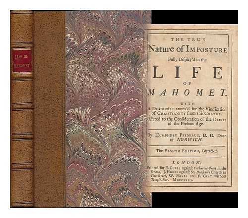 PRIDEAUX, HUMPHREY (1648-1724) - The True Nature of Imposture Fully Display'd in the Life of Mahomet