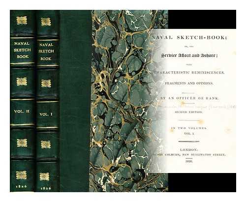 GLASCOCK, WILLIAM NUGENT (1787?-1847) - Naval sketch-book, or, The service afloat and ashore : with characteristic reminiscences, fragments, and opinions on professional, colonial, and political subjects : interspersed with copious notes . . [Complete in 2 vols]