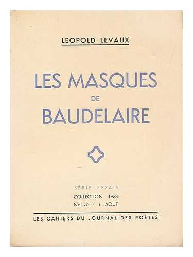 LEVAUX, LEOPOLD - Les masques de Baudelaire / Leopold Levaux