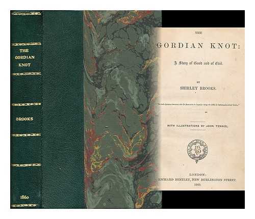BROOKS, SHIRLEY (1815-1874). TENNIEL, JOHN, SIR (1820-1914), ILLUS. - The Gordian knot : a story of good and of evil
