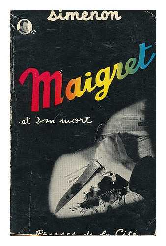 SIMENON, GEORGES (1903-1989) - Maigret et son mort / Georges Simenon